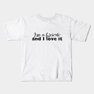 I'm A Weirdo Kids T-Shirt